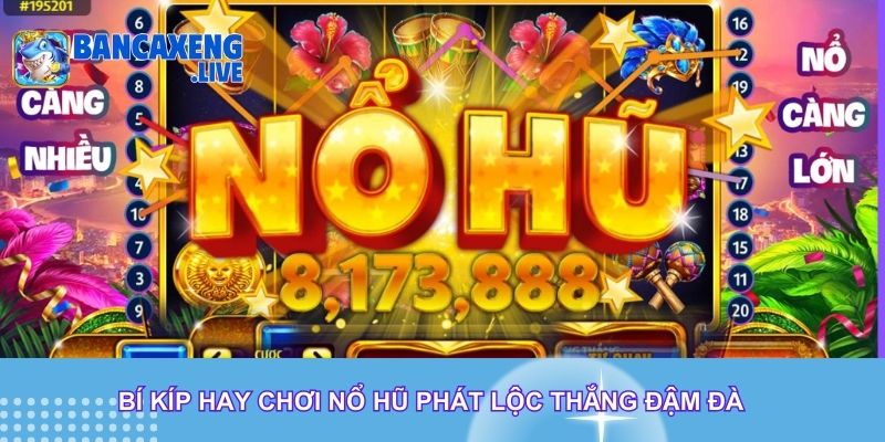 Bí kíp hay chơi Nổ Hũ Phát Lộc thắng đậm đà Bí kíp hay chơi Nổ Hũ Phát Lộc thắng đậm đà